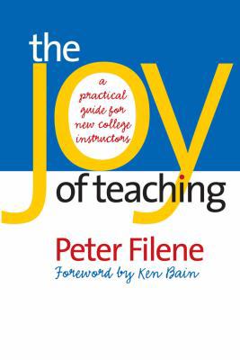 The Joy of Teaching: A Practical Guide for New College Instructors (H. Eugene and Lillian Youngs Lehman)