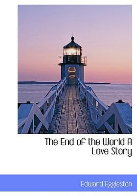 The End of the World a Love Story 1113702621 Book Cover