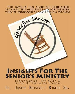 Insights For The Senior's Ministry: Understandi... 1452874573 Book Cover