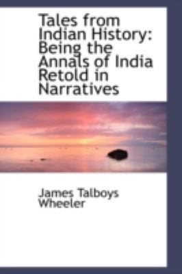 Tales from Indian History: Being the Annals of ... 0559270445 Book Cover