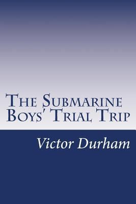 The Submarine Boys' Trial Trip 1500580937 Book Cover