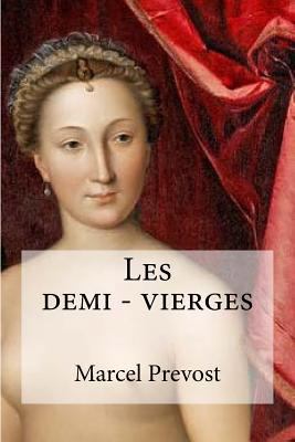 Les demi - vierges [French] 1533319790 Book Cover