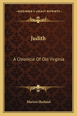 Judith: A Chronicle Of Old Virginia 116372114X Book Cover