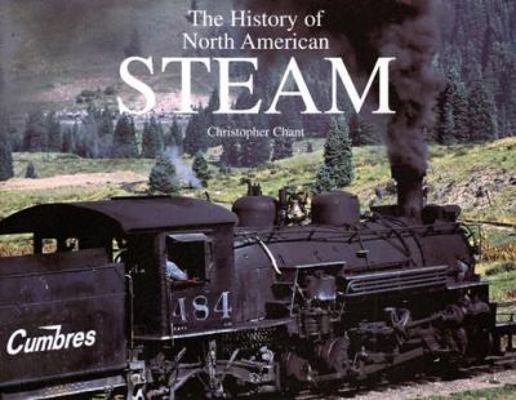 The History of North American Steam 0785817999 Book Cover