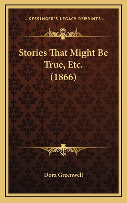 Stories That Might Be True, Etc. (1866) 1165964708 Book Cover