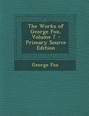 The Works of George Fox, Volume 7 1289454426 Book Cover