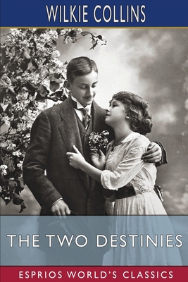 The Two Destinies (Esprios Classics) B09ZKK6NVR Book Cover
