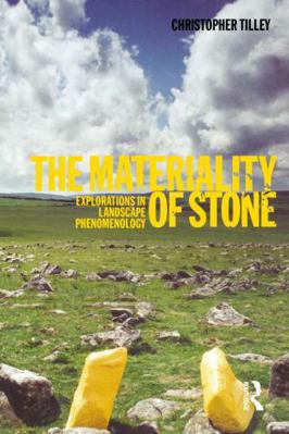 The Materiality of Stone: Explorations in Lands... 1859738974 Book Cover