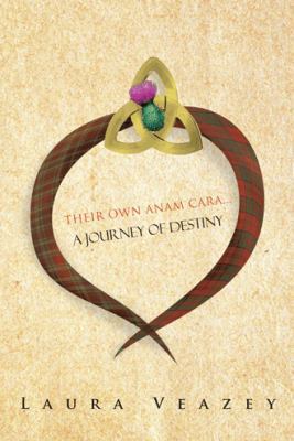 Their Own Anam Cara...a Journey of Destiny 1481717677 Book Cover