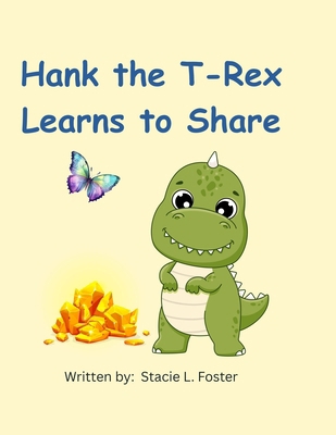 Hank the T-Rex Learns to Share B0F84B7N1X Book Cover