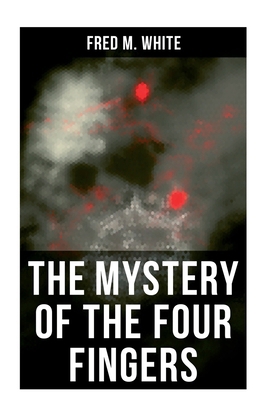 The Mystery of the Four Fingers: The Secret Of ... 8027276187 Book Cover