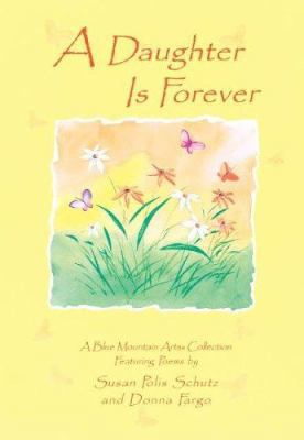 A Daughter Is Forever: Featuring Poems by Susan... 0883968835 Book Cover