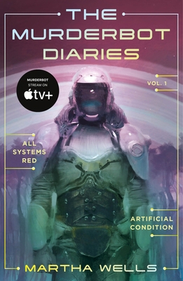 The Murderbot Diaries Vol. 1: All Systems Red, ... 1250389828 Book Cover