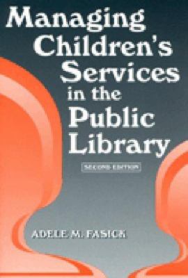 Managing Children's Services in the Public Library 1563085267 Book Cover