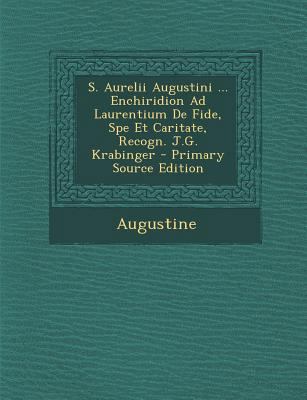 S. Aurelii Augustini ... Enchiridion Ad Laurent... [Romanian] 129360867X Book Cover