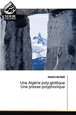 Une Algérie poly-glottique Une presse polyphonique 6207480090 Book Cover