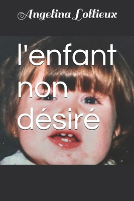 l'enfant non désiré [French] B08X5WCLGQ Book Cover