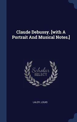 Claude Debussy. [with A Portrait And Musical No... 1340478943 Book Cover