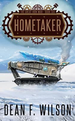 Hometaker (The Great Iron War, Book 6) 1909356174 Book Cover
