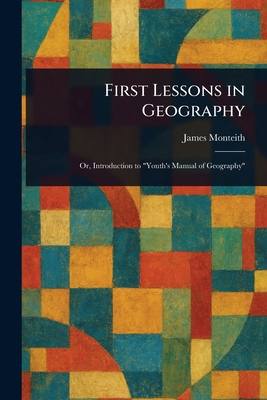 First Lessons in Geography 1023091143 Book Cover