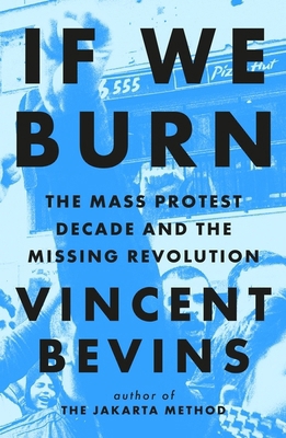 Wildfire If We Burn The Mass Protest Decade and... 1035412276 Book Cover