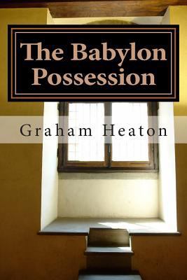 The Babylon Possession 1508465525 Book Cover