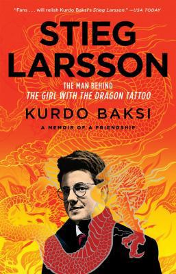 Stieg Larsson: The Man Behind the Girl with the... B0076TRGKK Book Cover