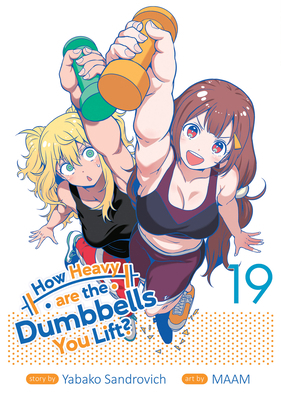 How Heavy Are the Dumbbells You Lift? Vol. 19 B0DZ1WDS24 Book Cover