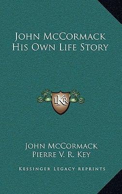 John McCormack His Own Life Story 1163213993 Book Cover