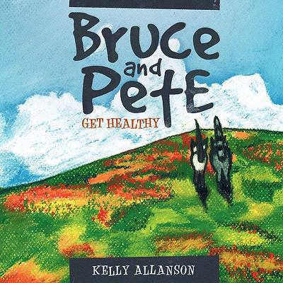 Bruce and Pete Get Healthy 1452533407 Book Cover