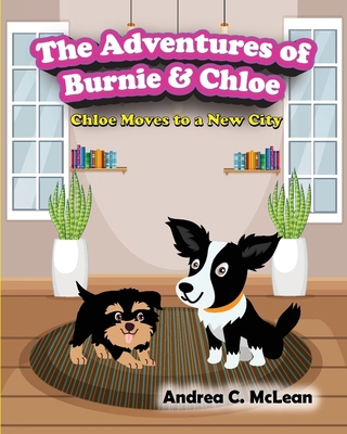 The Adventures of Burnie & Chloe: Chloe Moves t... 1963560272 Book Cover