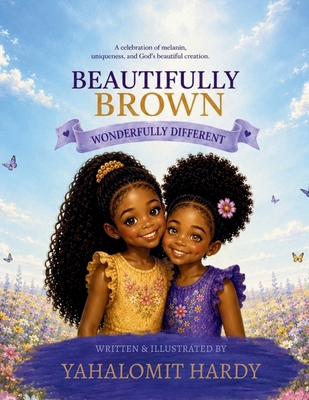Beautifully Brown: Wonderfully Different B0HJFZ19K6 Book Cover