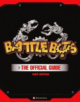 BattleBots(R): The Official Guide