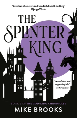 The Splinter King: The God-King Chronicles Book 2 1781089213 Book Cover