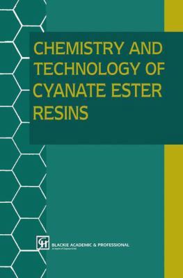 Chemistry and Technology of Cyanate Ester Resins 9401045771 Book Cover