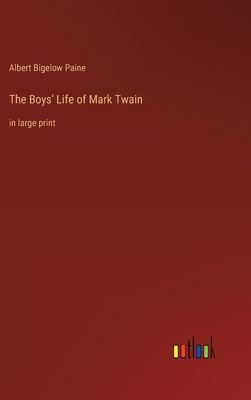 The Boys' Life of Mark Twain: in large print 3368327836 Book Cover