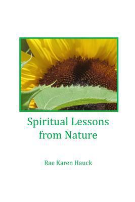 Spiritual Lessons from Nature 0988328038 Book Cover