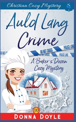 Auld Lang Crime: Christian Cozy Mystery 1691877298 Book Cover