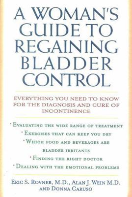 A Woman's Guide to Regaining Bladder Control: E... 1590770404 Book Cover