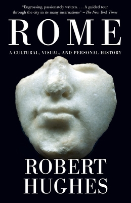 Rome: A Cultural, Visual, and Personal History 0375711686 Book Cover