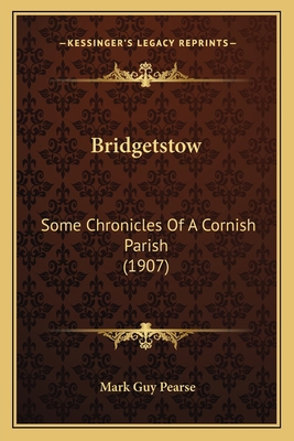 Bridgetstow: Some Chronicles Of A Cornish Paris... 1164591355 Book Cover
