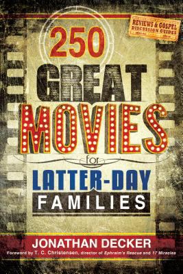 250 Great Movies for Latter-Day Families 1462112188 Book Cover