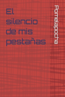 El silencio de mis pestañas [Spanish] B09YDFBNX4 Book Cover