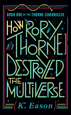 How Rory Thorne Destroyed the Multiverse: Book ... 0756416477 Book Cover