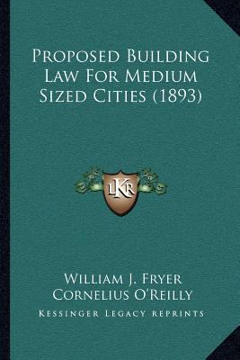 Proposed Building Law For Medium Sized Cities (... 1166927148 Book Cover