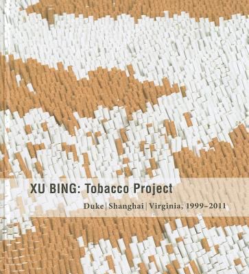 Xu Bing: Tobacco Project, Duke/Shanghai/Virgini... 091704696X Book Cover