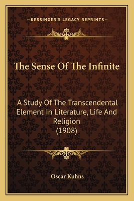 The Sense Of The Infinite: A Study Of The Trans... 116578906X Book Cover