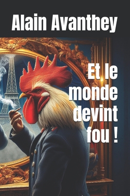 Et le monde devint fou ! [French] B0GDCZHR2Q Book Cover