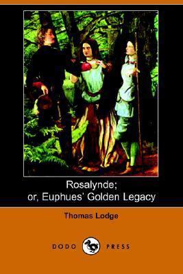 Rosalynde; Or, Euphues' Golden Legacy 1406505064 Book Cover
