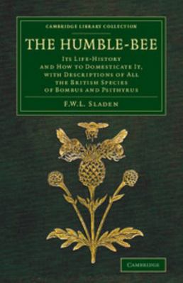 The Humble-Bee: Its Life-History and How to Dom... 110807572X Book Cover